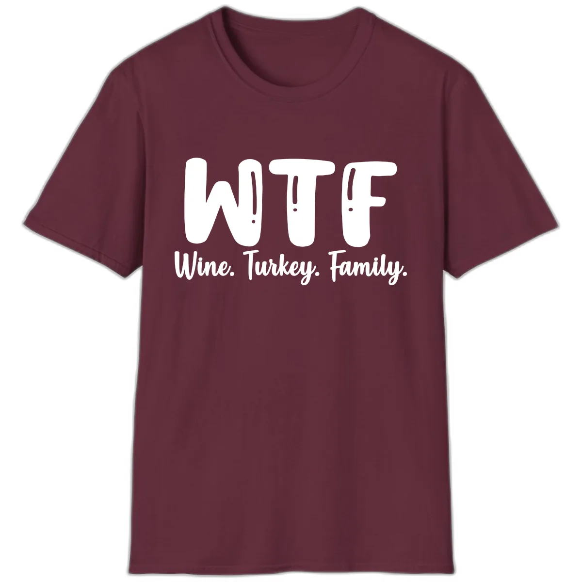 WTF Wine Turkey Family Design T-Shirt in Maroon