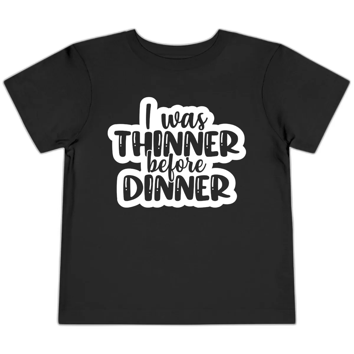 I Was Thinner Before Dinner Toddler T-Shirt in Black