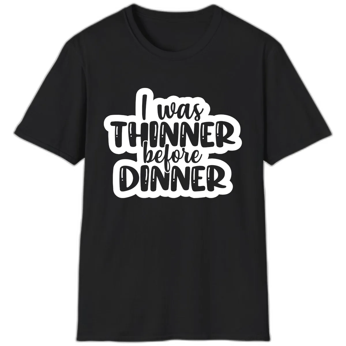 I Was Thinner Before Dinner T-Shirt in Black