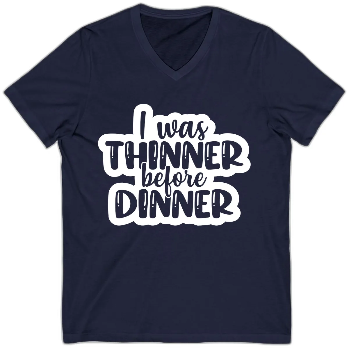 I Was Thinner Before Dinner V-Neck in Navy