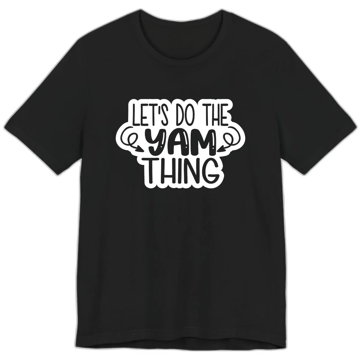 Let's Do The Yam Thing Premium T-Shirt in Black