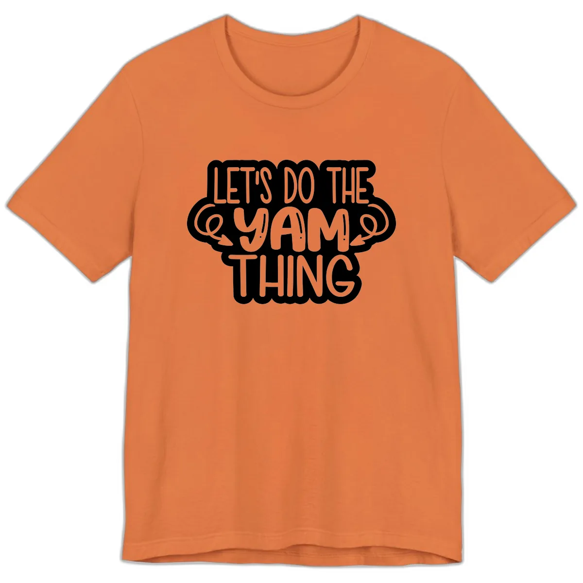 Let's Do The Yam Thing Premium T-Shirt in Burnt Orange