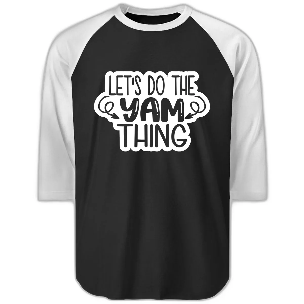Let's Do The Yam Thing Raglan 3/4 in Black White