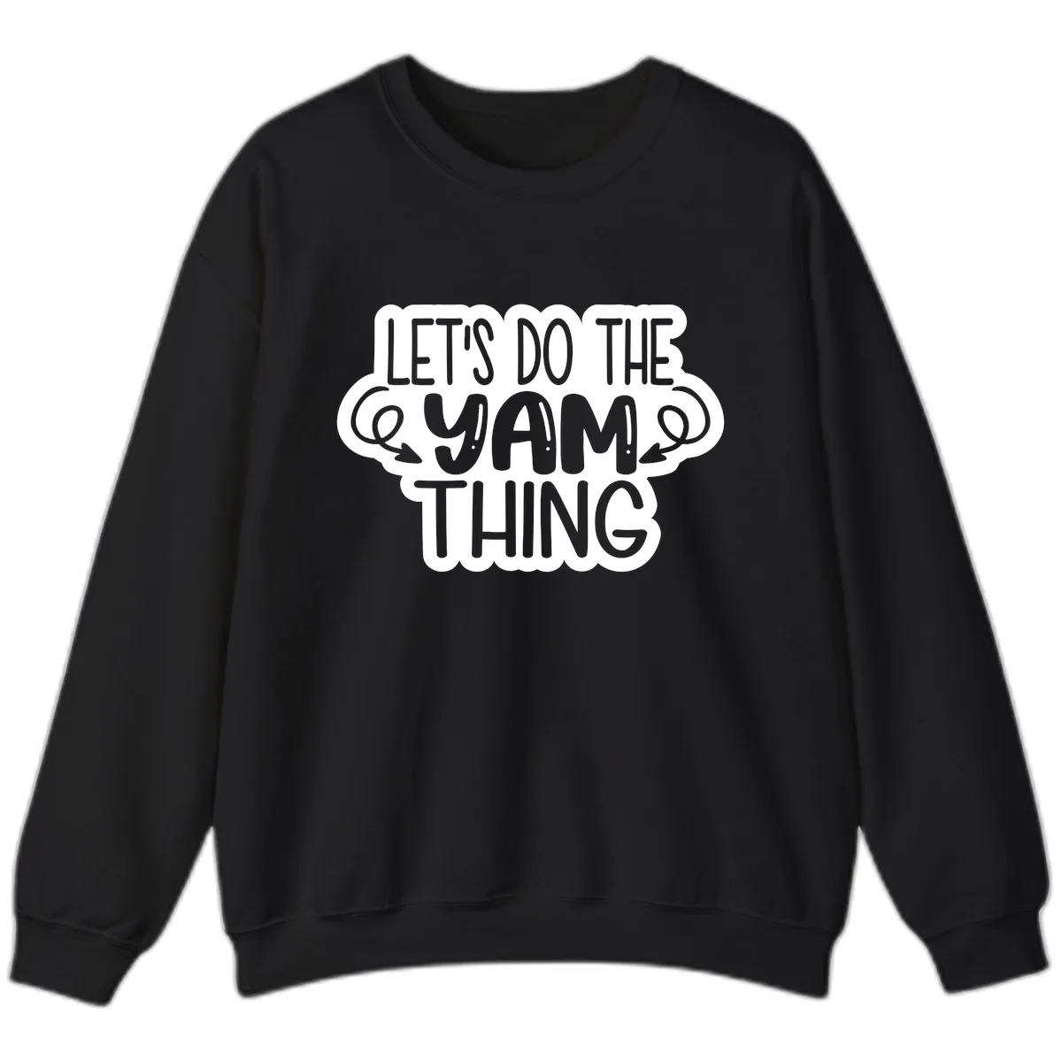 Let's Do The Yam Thing Sweatshirt in Black