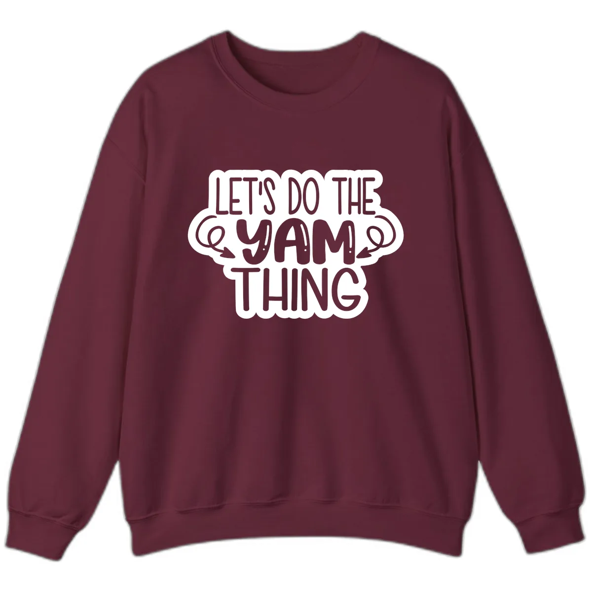 Let's Do The Yam Thing Sweatshirt in Maroon
