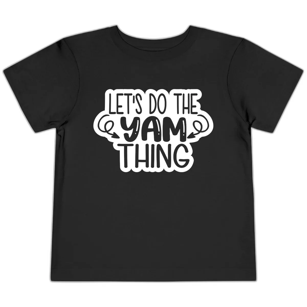 Let's Do The Yam Thing Toddler T-Shirt in Black