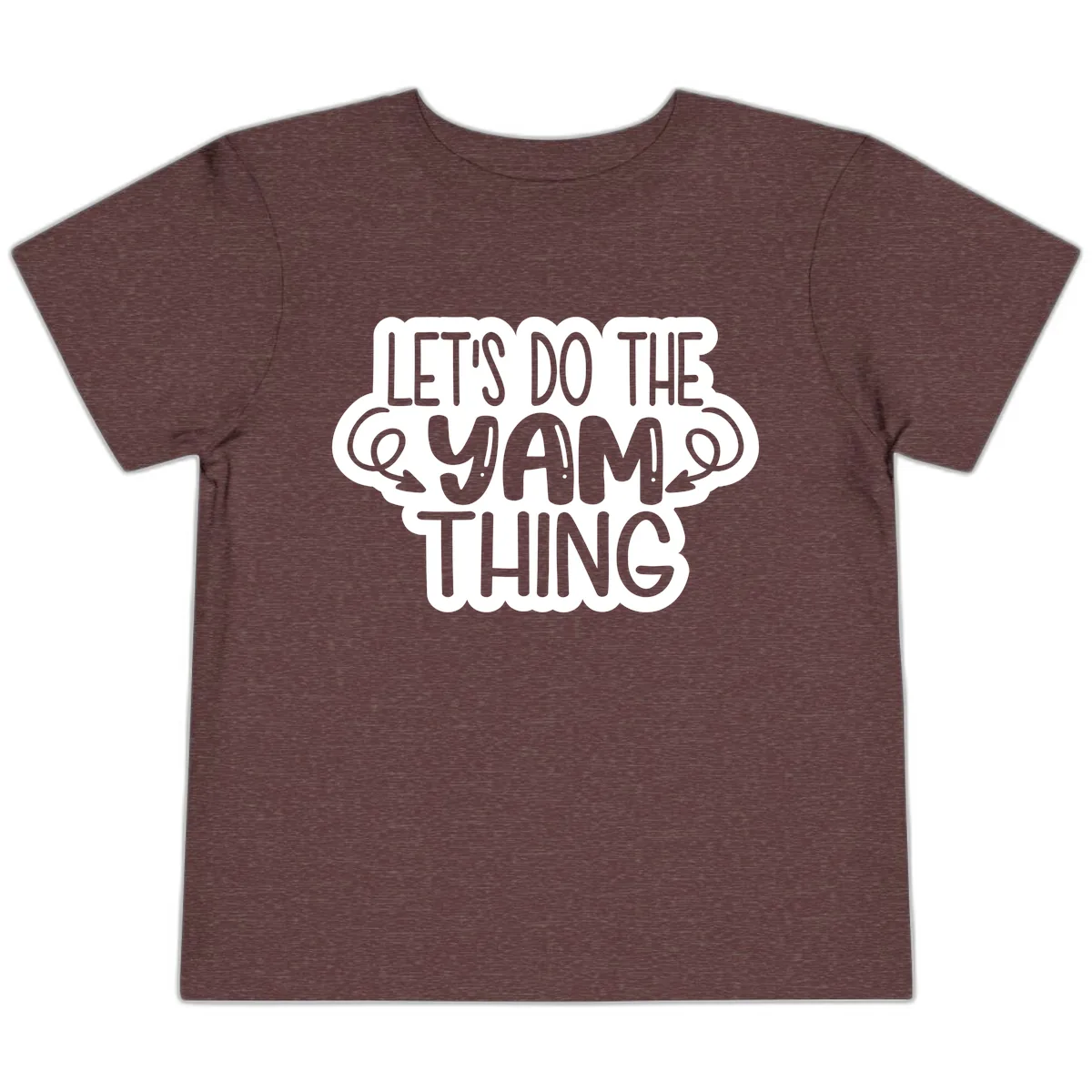 Let's Do The Yam Thing Toddler T-Shirt in Heather Maroon