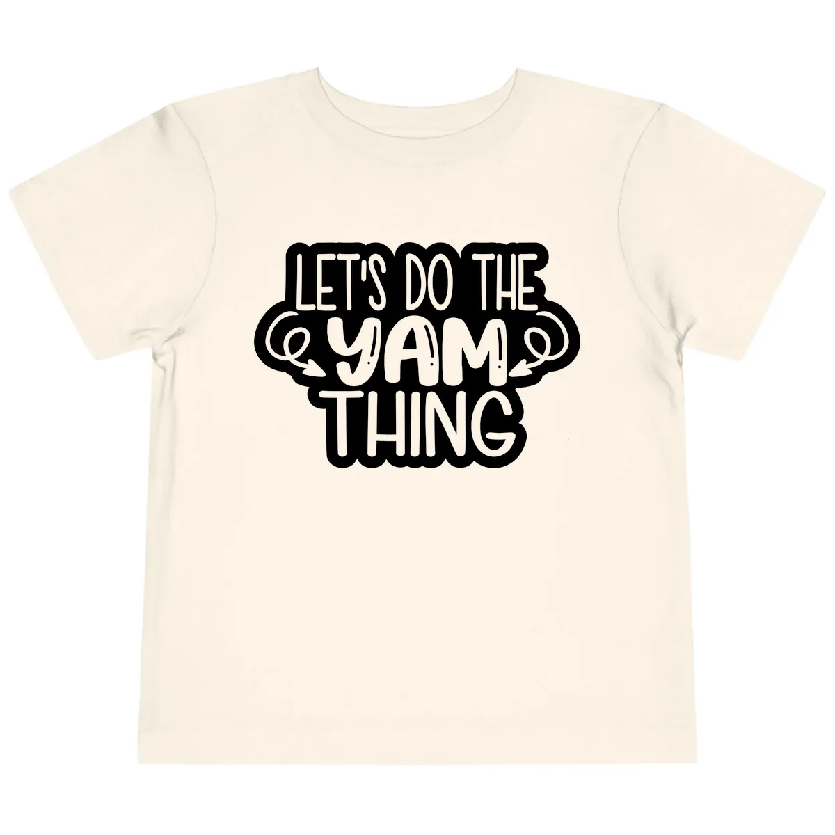 Let's Do The Yam Thing Toddler T-Shirt in Natural