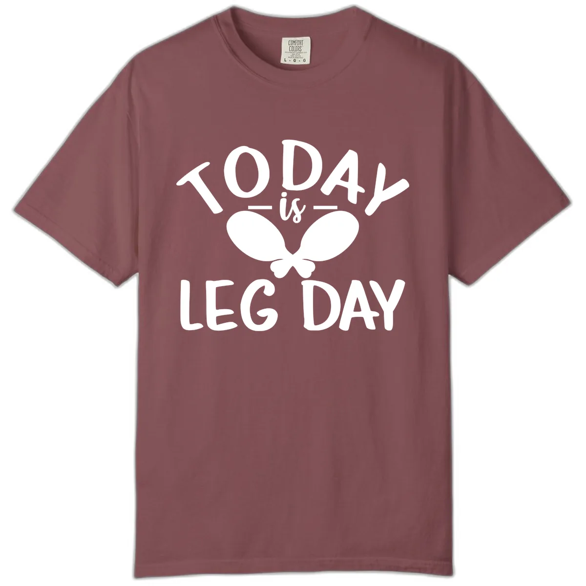 Today Is Leg Day Funny Gym Quote Comfort Color in Brick