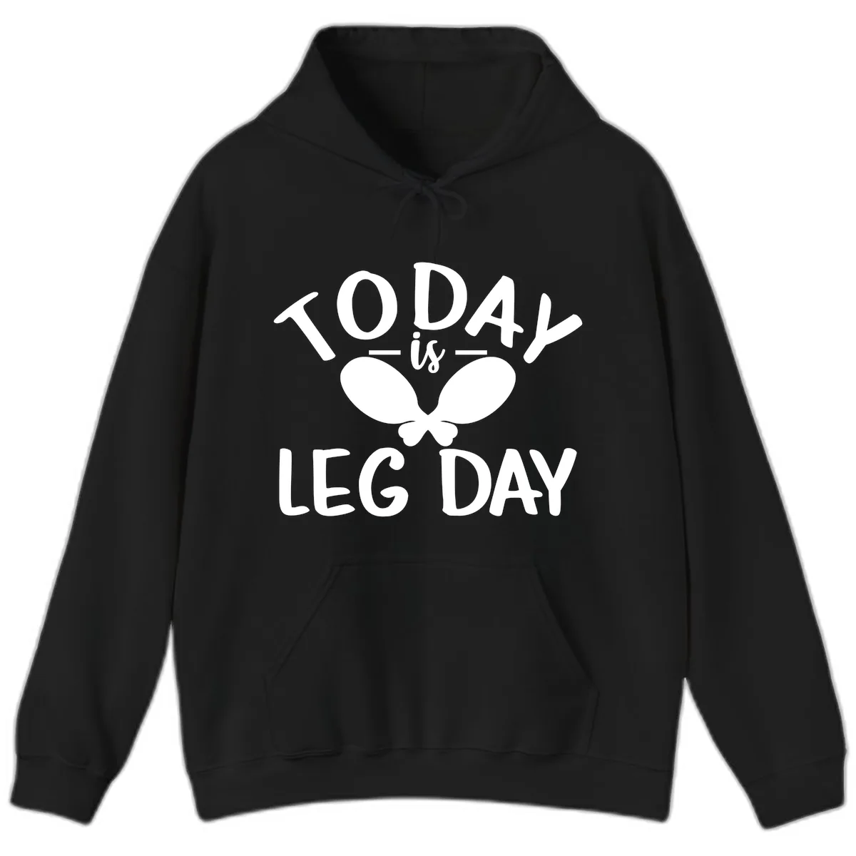 Today Is Leg Day Funny Gym Quote Hoodie in Black