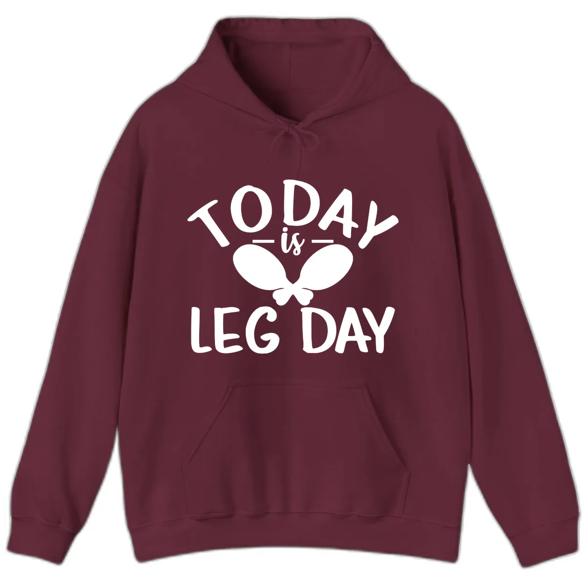 Today Is Leg Day Funny Gym Quote Hoodie in Maroon