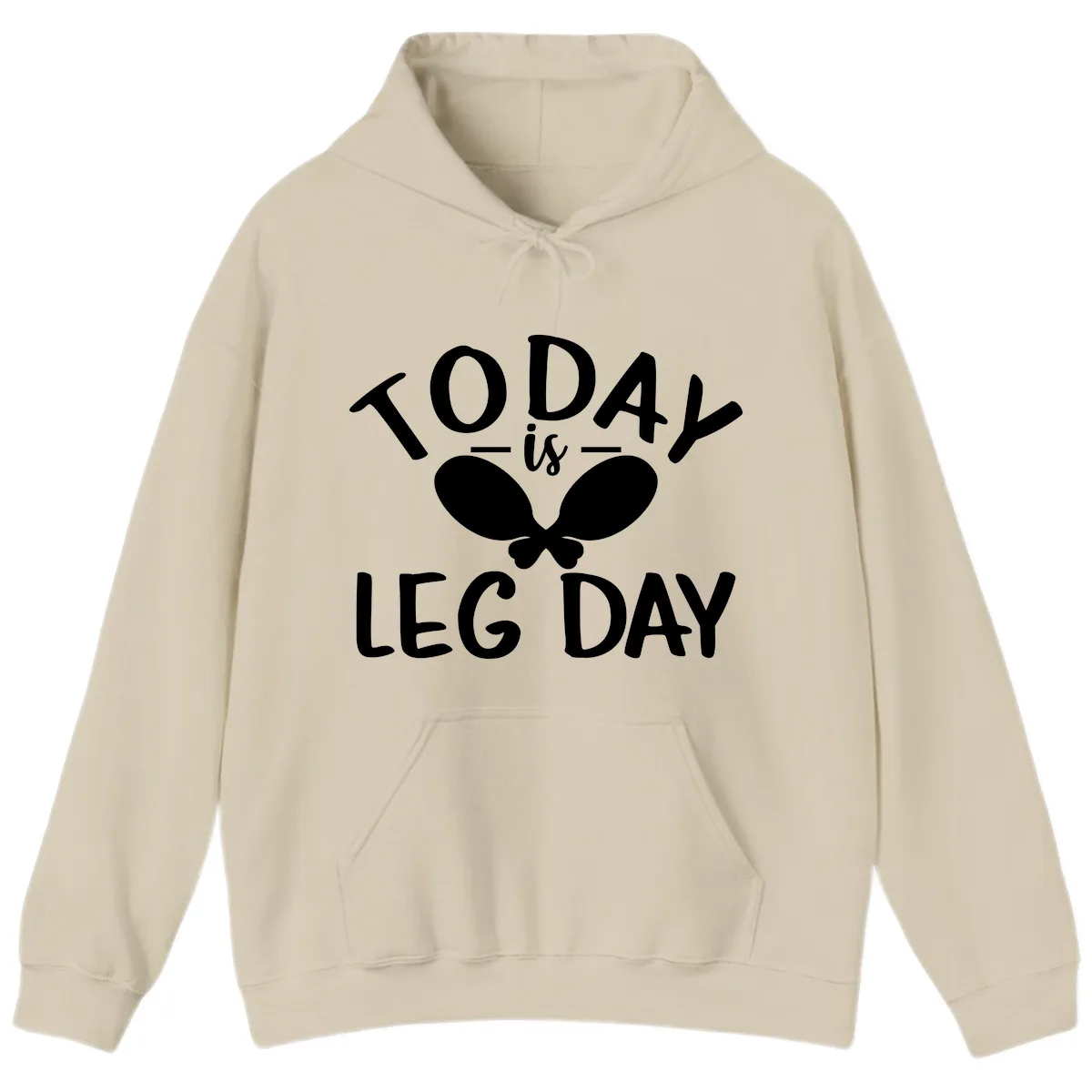 Today Is Leg Day Funny Gym Quote Hoodie in Sand