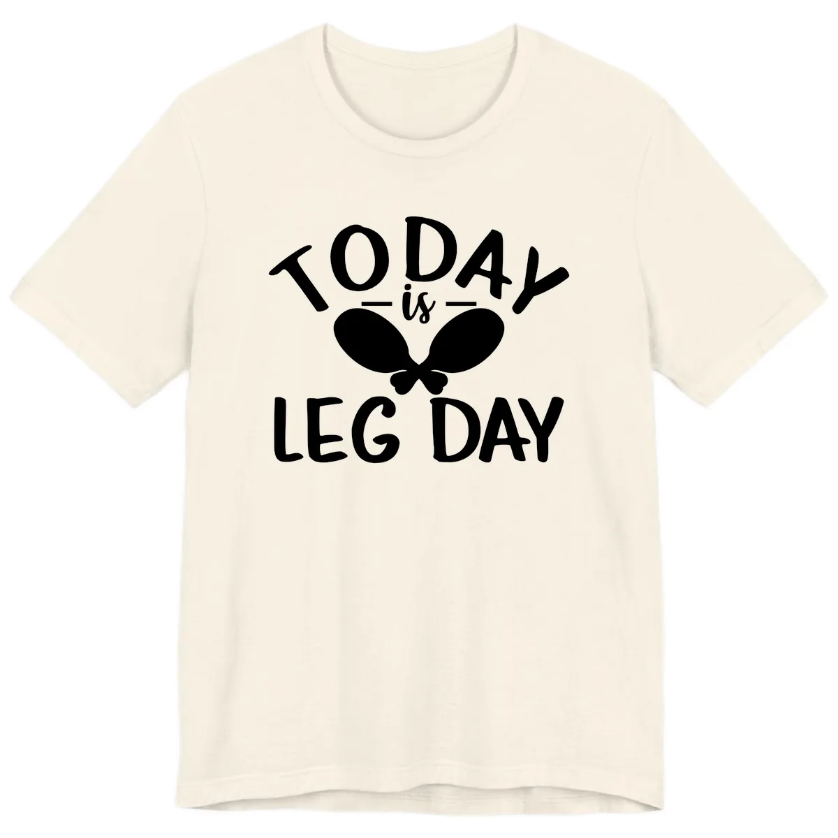 Today Is Leg Day Funny Gym Quote Premium T-Shirt in Natural