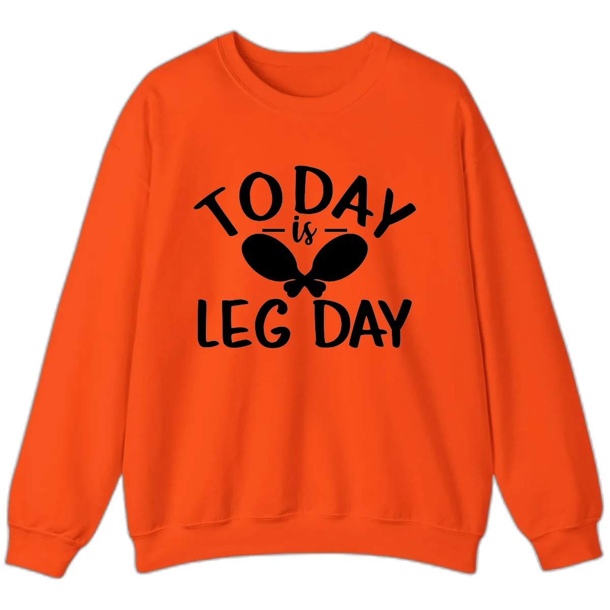Today Is Leg Day Funny Gym Quote Sweatshirt in Orange