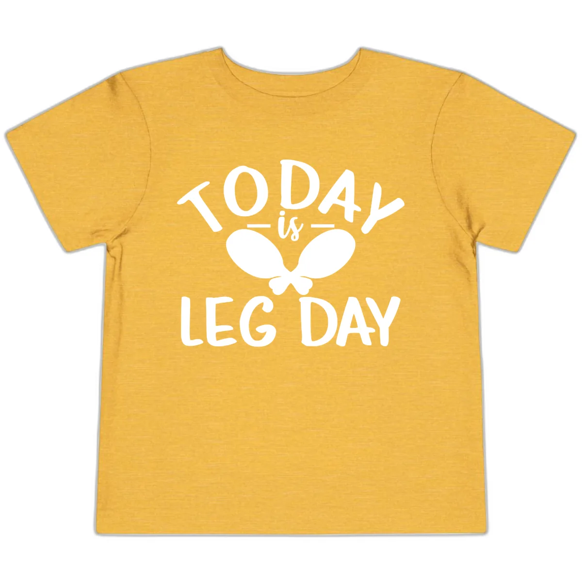 Today Is Leg Day Funny Gym Quote Toddler T-Shirt in Heather Yellow Gold