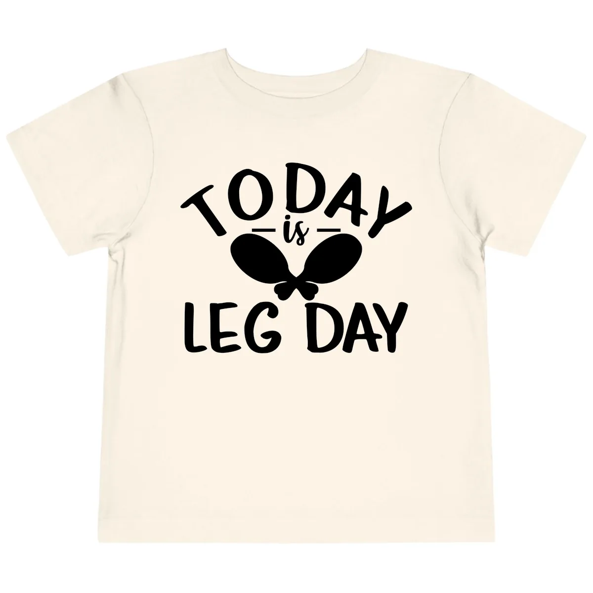 Today Is Leg Day Funny Gym Quote Toddler T-Shirt in Natural