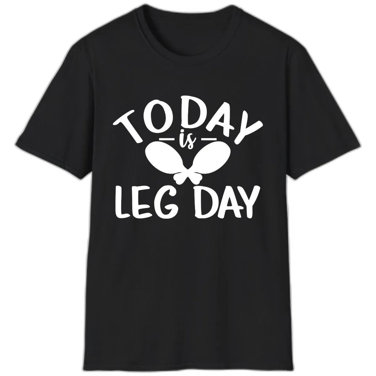 Today Is Leg Day Funny Gym Quote T-Shirt in Black