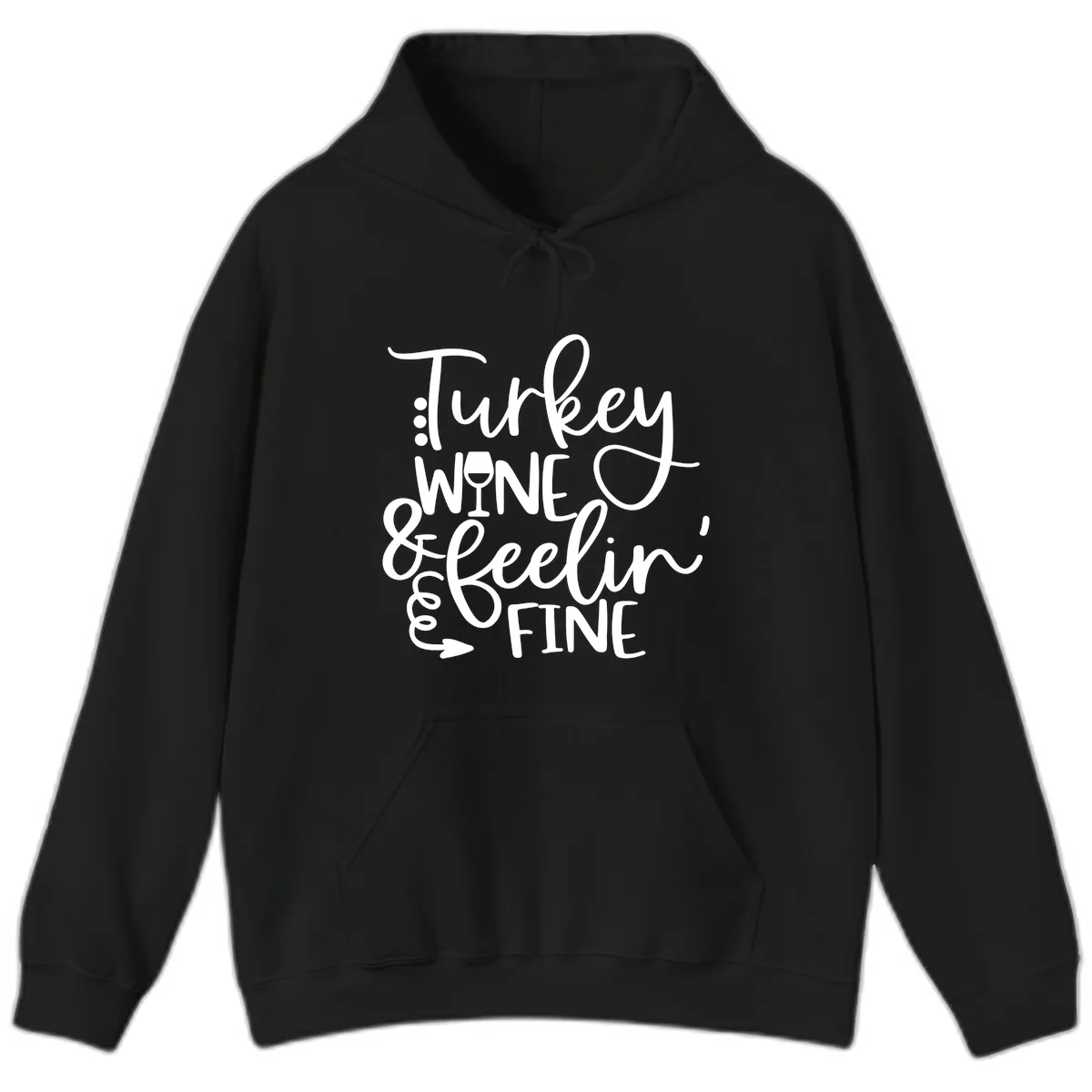 Turkey Wine and Feelin Fine Design Hoodie in Black
