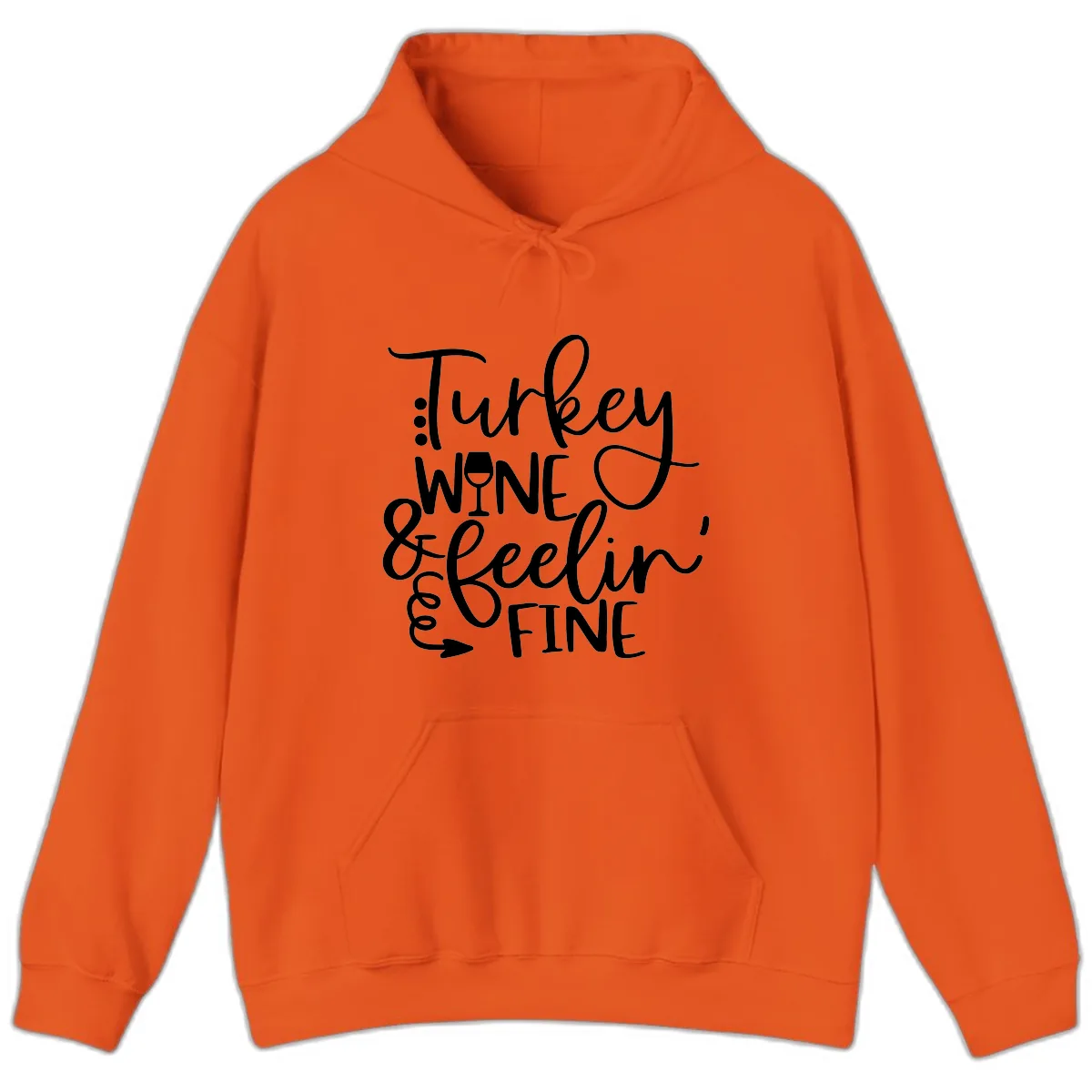 Turkey Wine and Feelin Fine Design Hoodie in Orange
