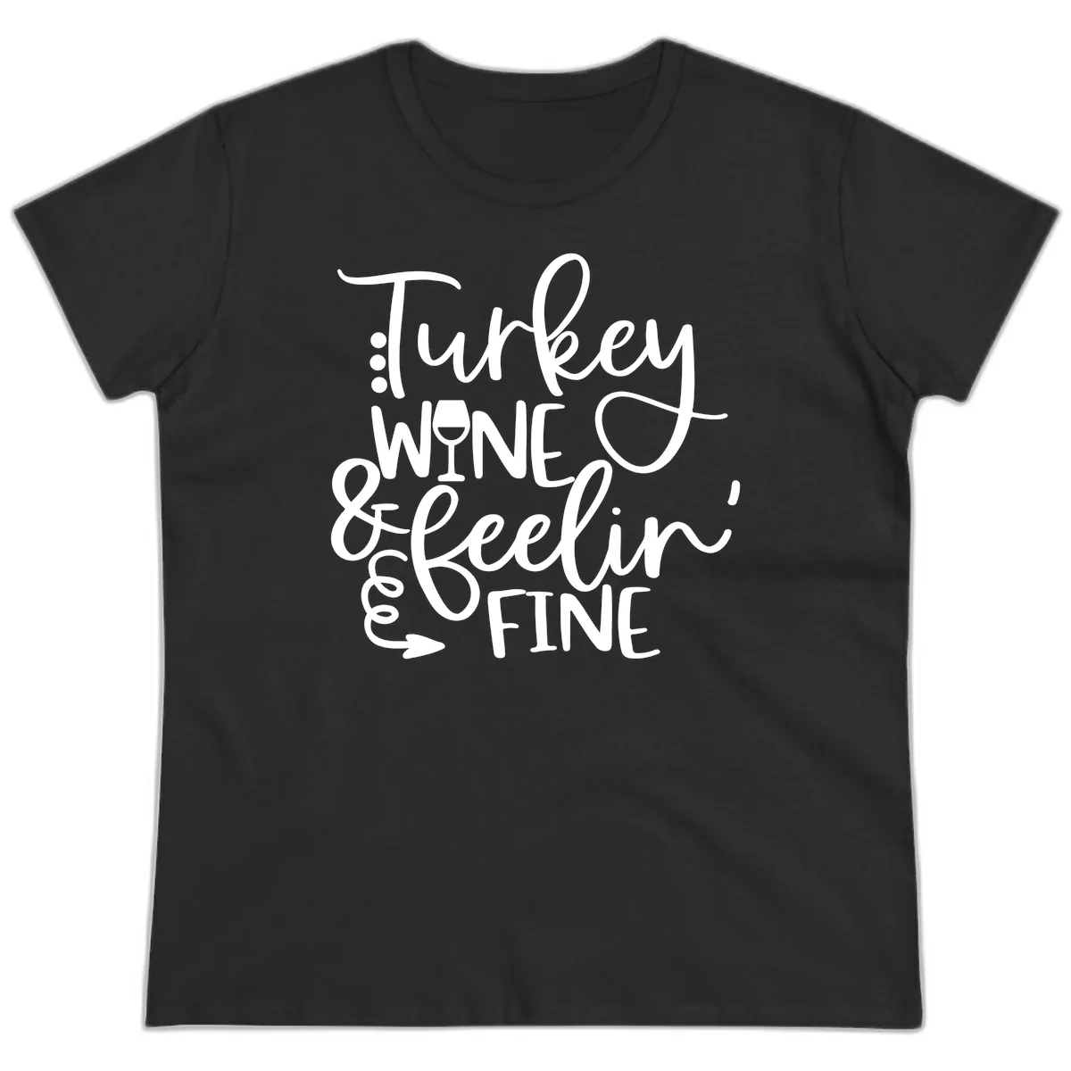 Turkey Wine and Feelin Fine Design Ladies Tee in Black