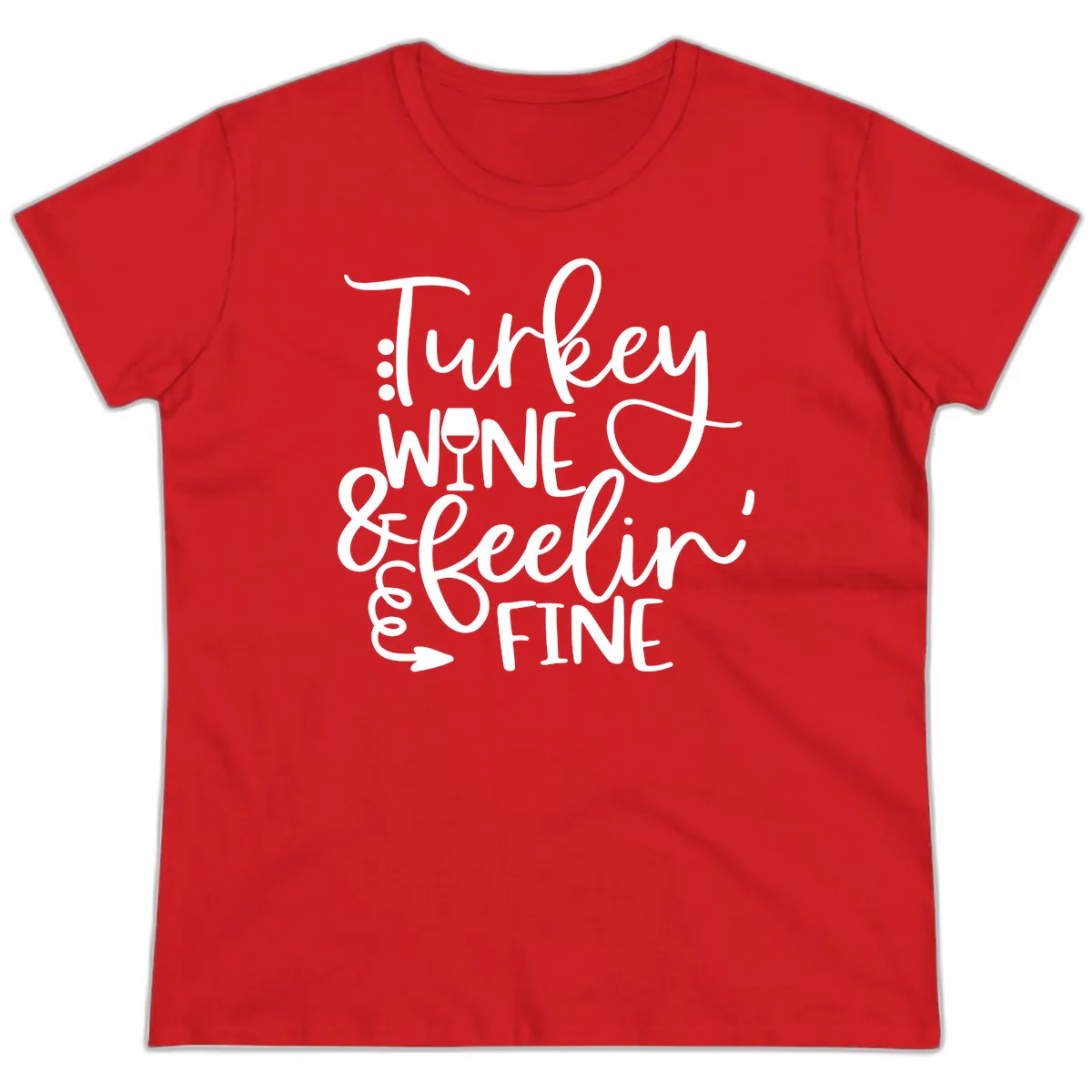 Turkey Wine and Feelin Fine Design Ladies Tee in Red