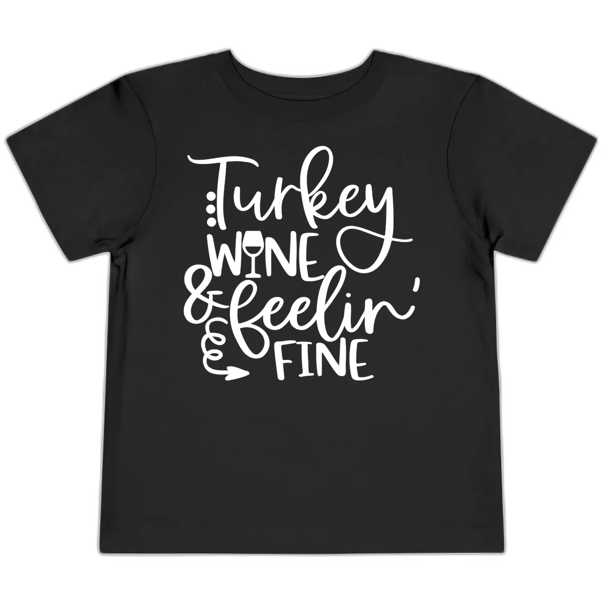 Turkey Wine and Feelin Fine Design Toddler T-Shirt in Black