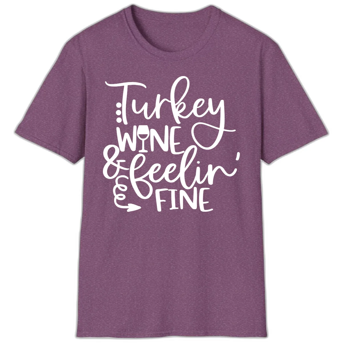 Turkey Wine and Feelin Fine Design T-Shirt in Heather Maroon