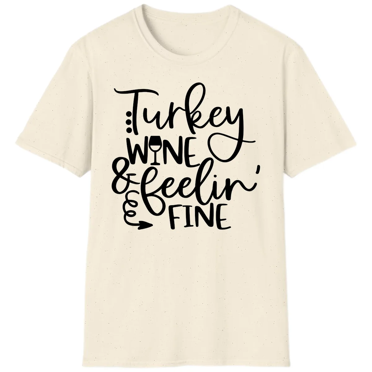 Turkey Wine and Feelin Fine Design T-Shirt in Natural