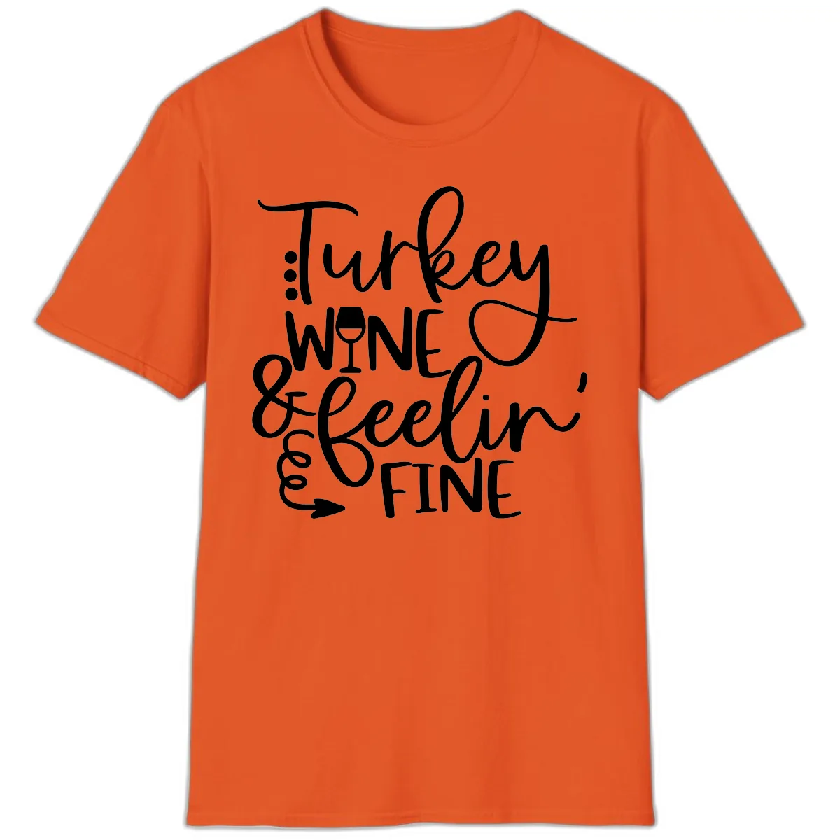 Turkey Wine and Feelin Fine Design T-Shirt in Orange