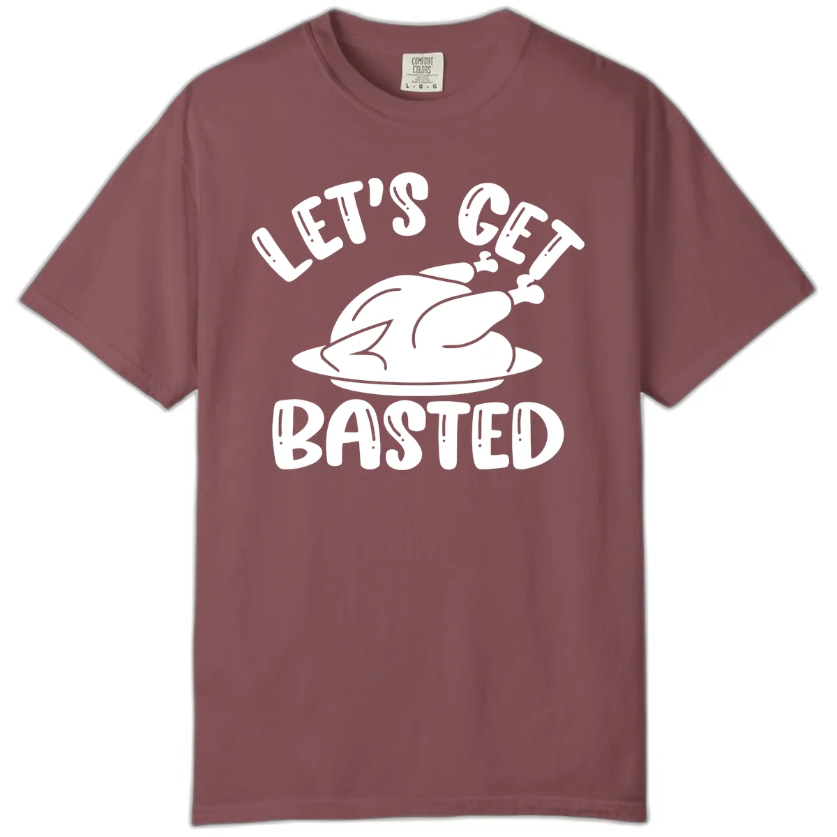 Let's Get Basted Thanksgiving Turkey Design Comfort Color in Brick