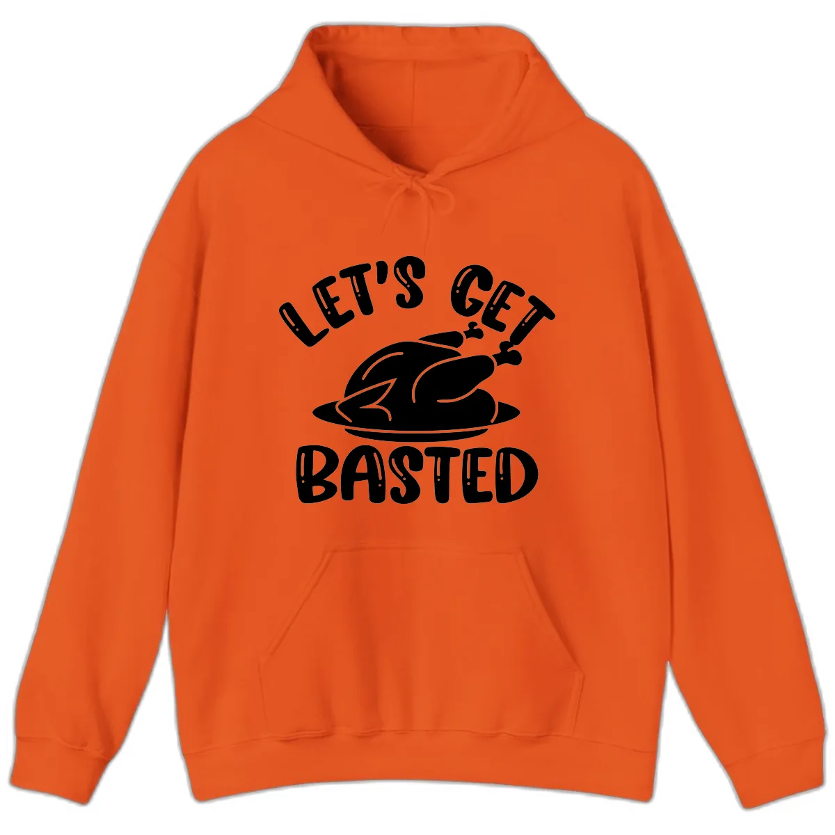 Let's Get Basted Thanksgiving Turkey Design Hoodie in Orange