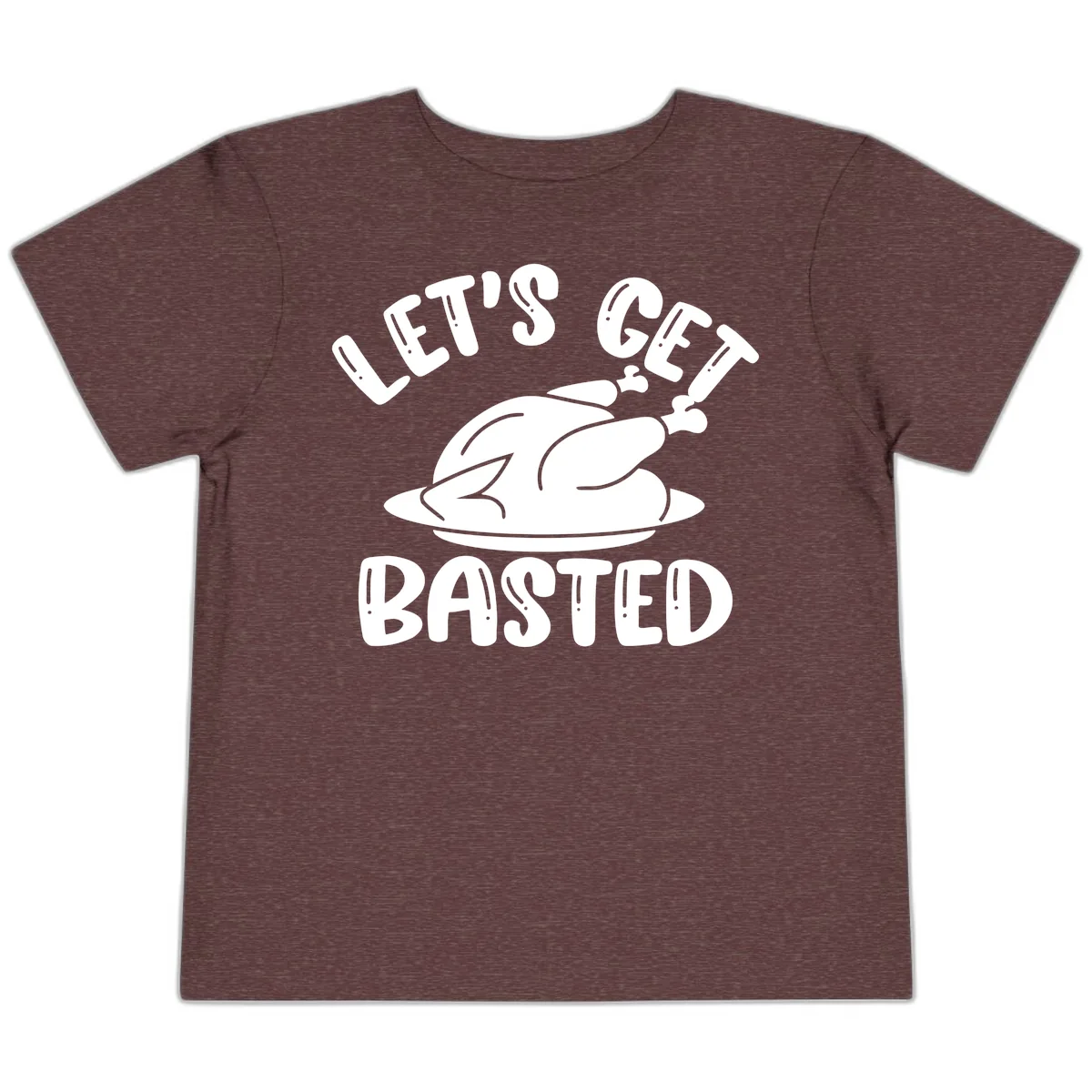 Let's Get Basted Thanksgiving Turkey Design Toddler T-Shirt in Heather Maroon