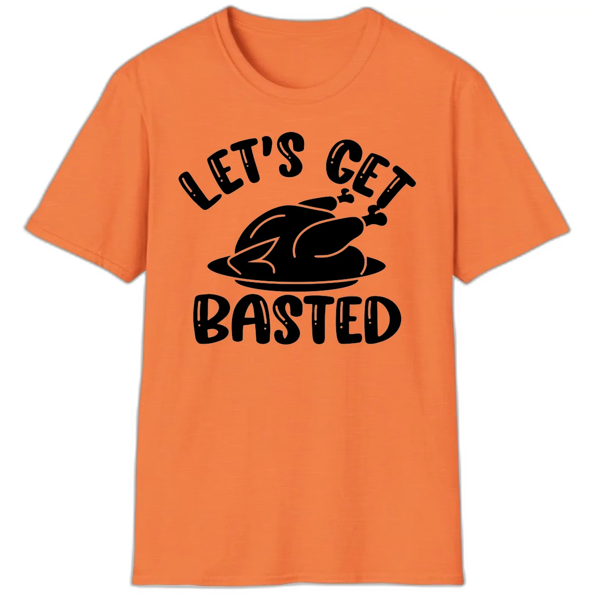 Let's Get Basted Thanksgiving Turkey Design T-Shirt in Heather Orange