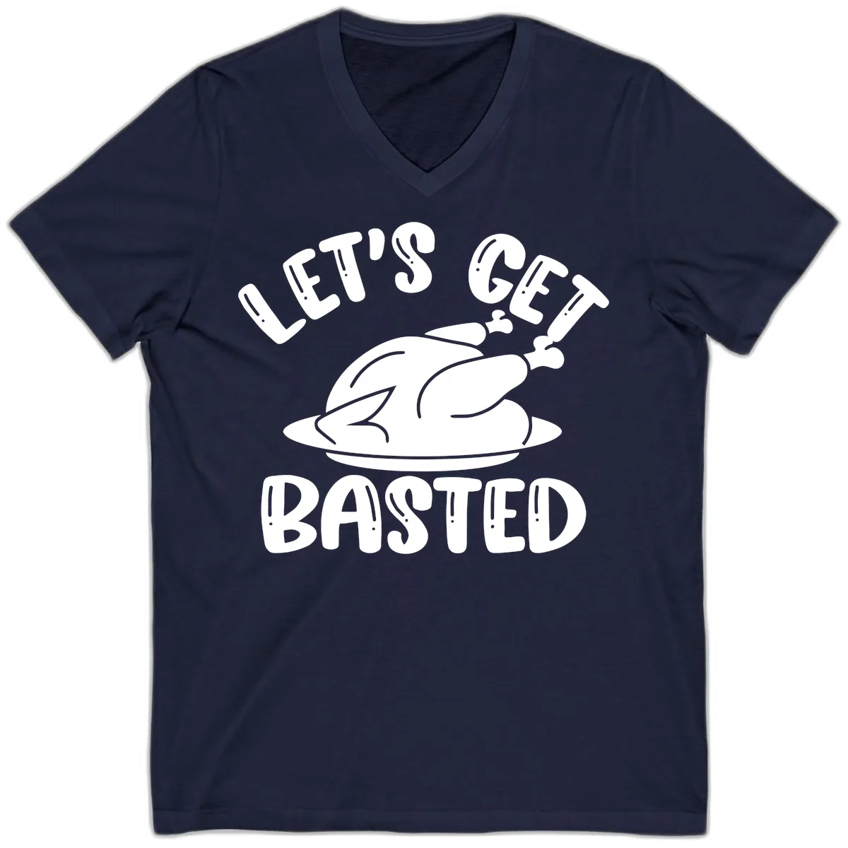 Let's Get Basted Thanksgiving Turkey Design V-Neck in Navy