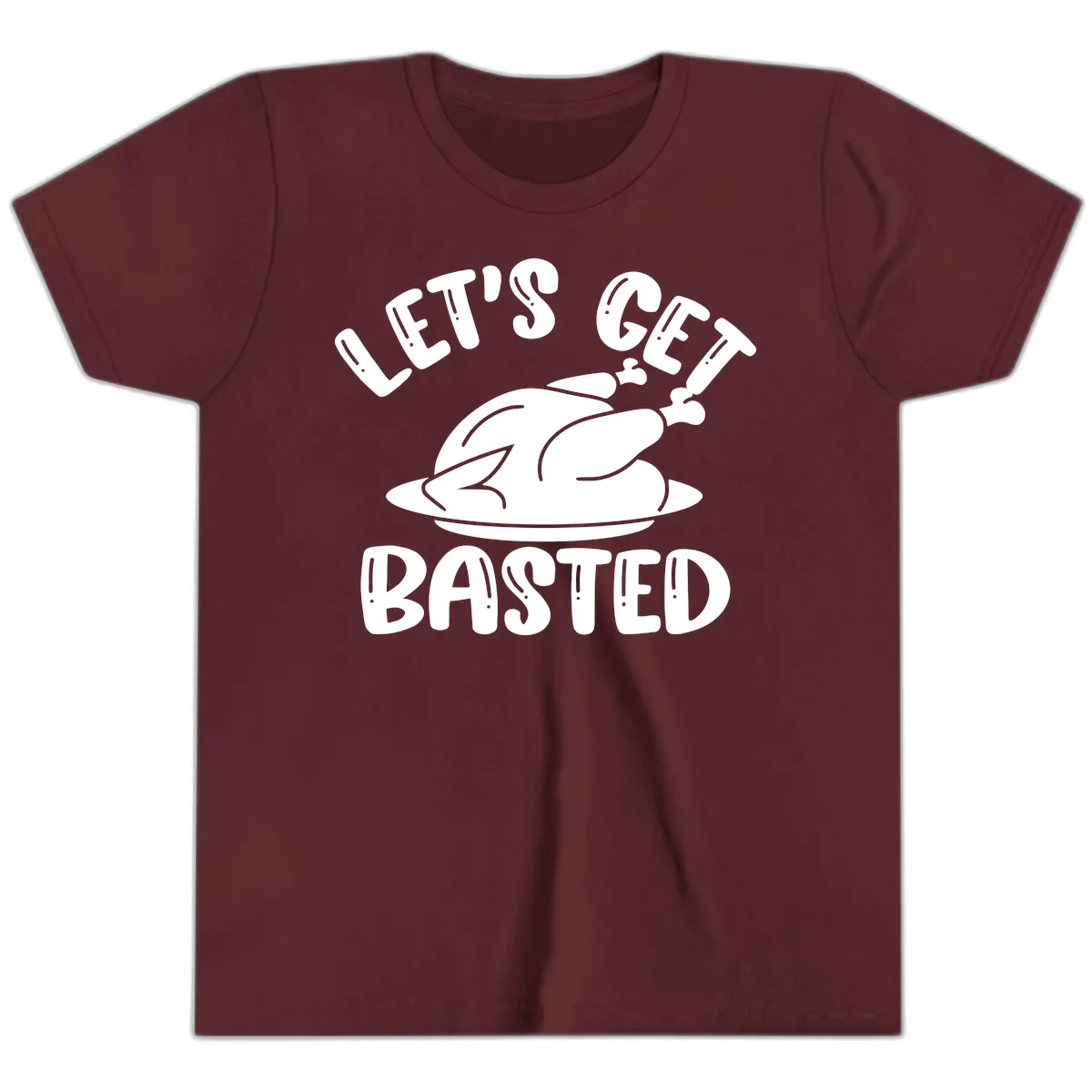 Let's Get Basted Thanksgiving Turkey Design Youth T-Shirt in Maroon