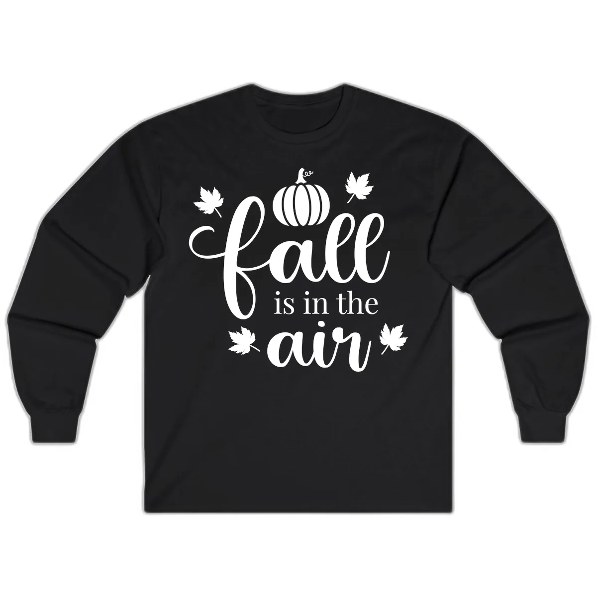 Fall Is In The Air Autumn Phrase Long Sleeve in Black