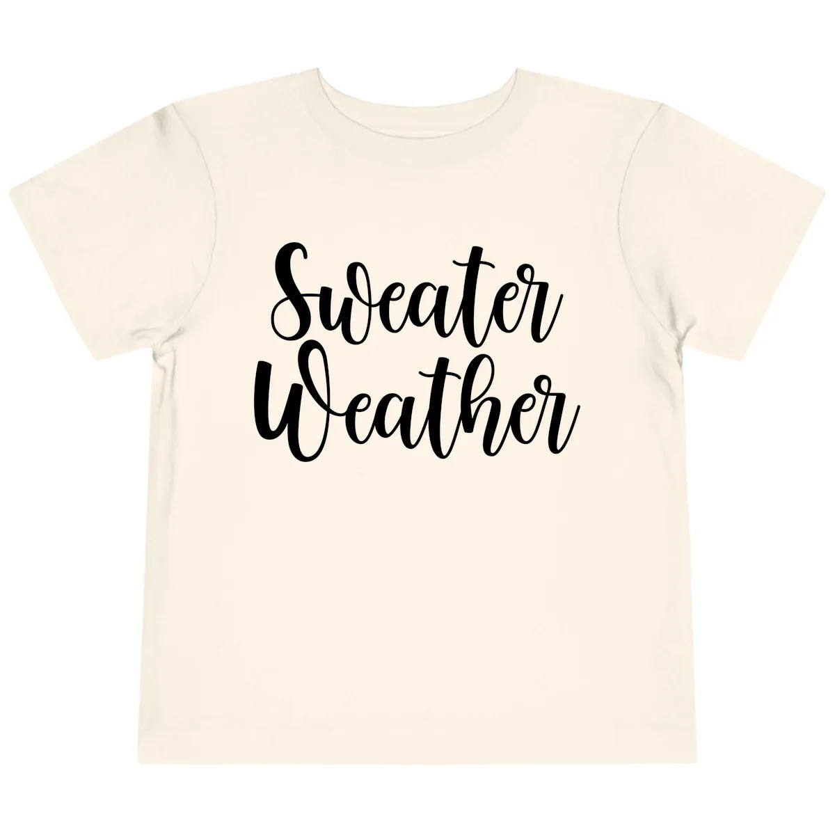 Sweater Weather Typography Design Toddler T-Shirt in Natural
