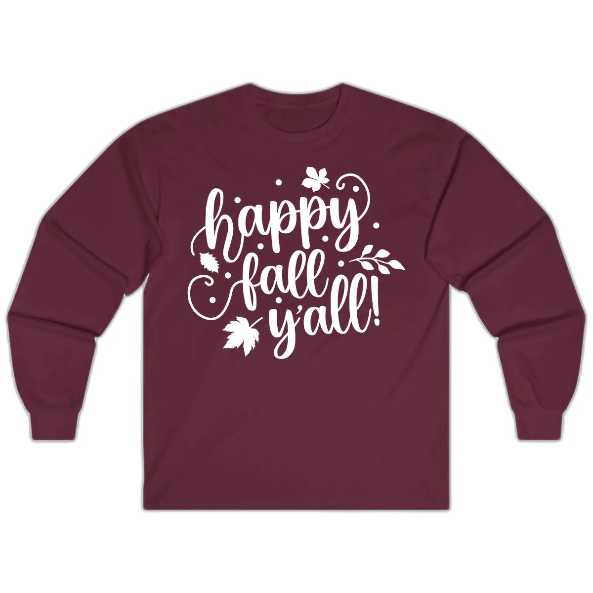Happy Fall Y'all Script Design Long Sleeve in Maroon