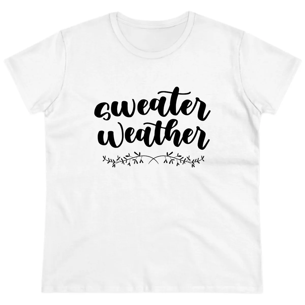 Sweater Weather Script Design Ladies Tee in White