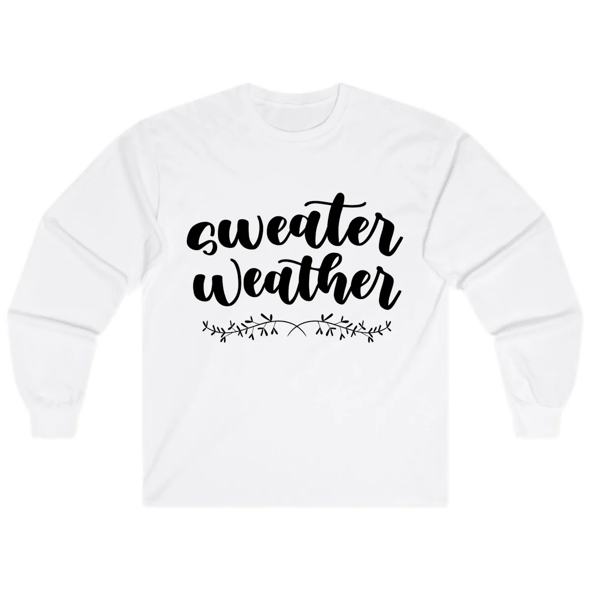 Sweater Weather Script Design Long Sleeve in White