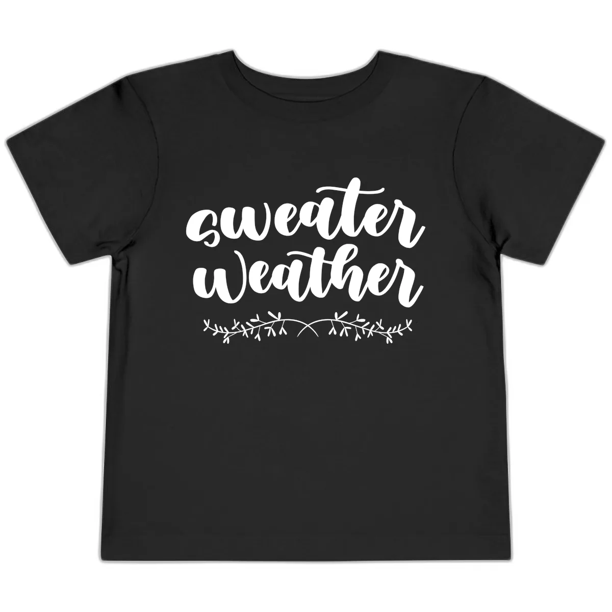 Sweater Weather Script Design Toddler T-Shirt in Black