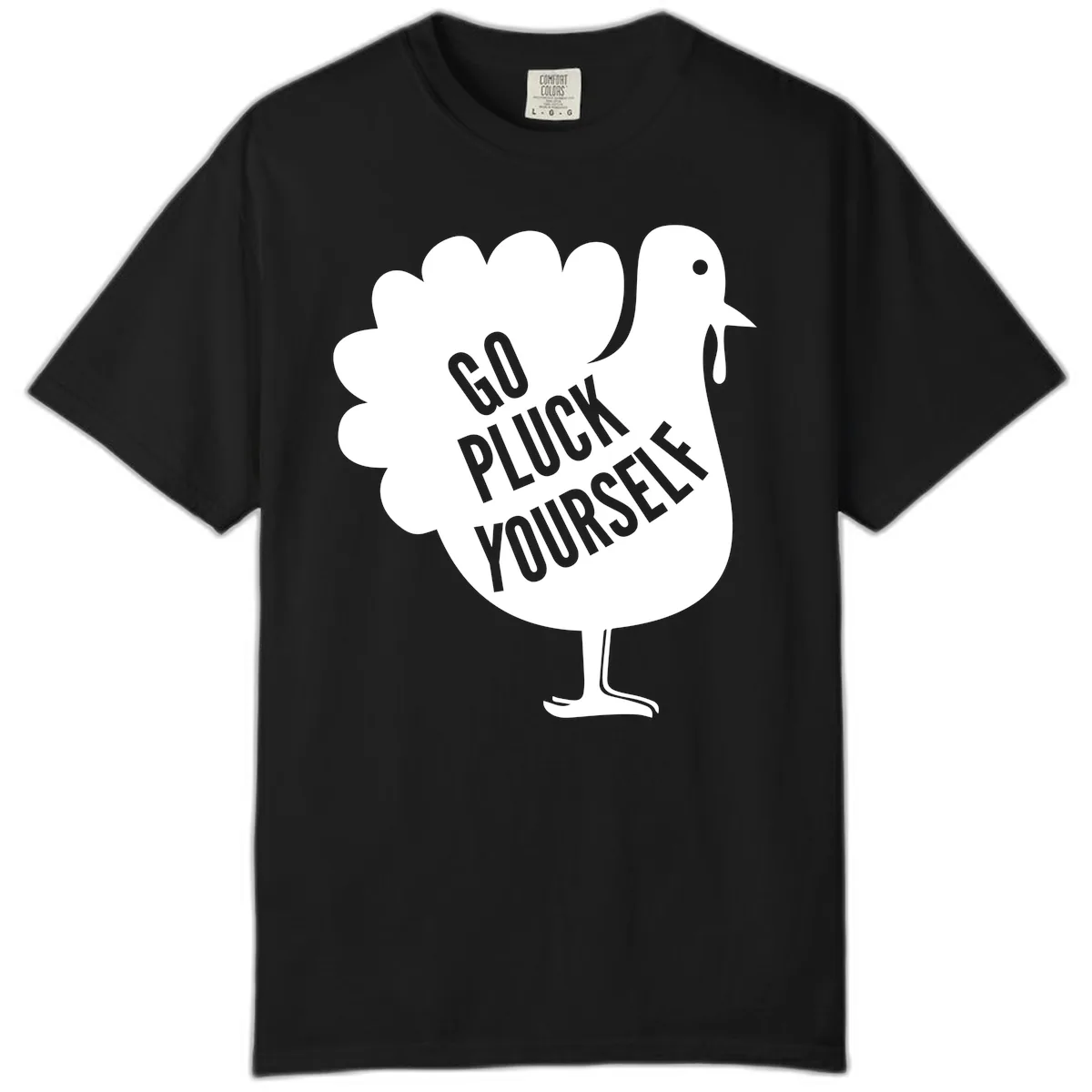 Go Pluck Yourself Turkey Design Comfort Color in Black