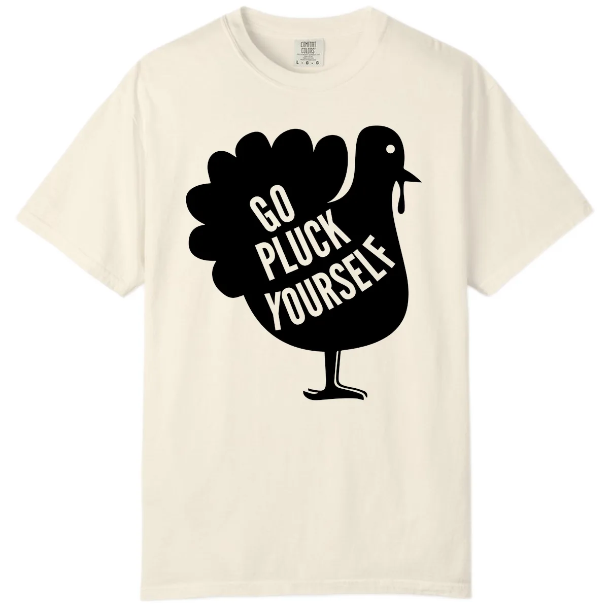 Go Pluck Yourself Turkey Design Comfort Color in Ivory