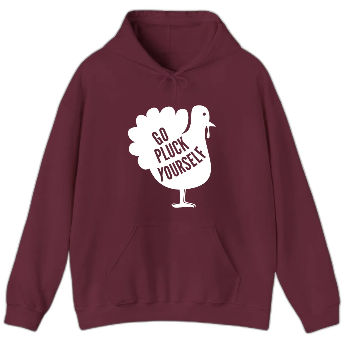 Go Pluck Yourself Turkey Design Hoodie in Maroon