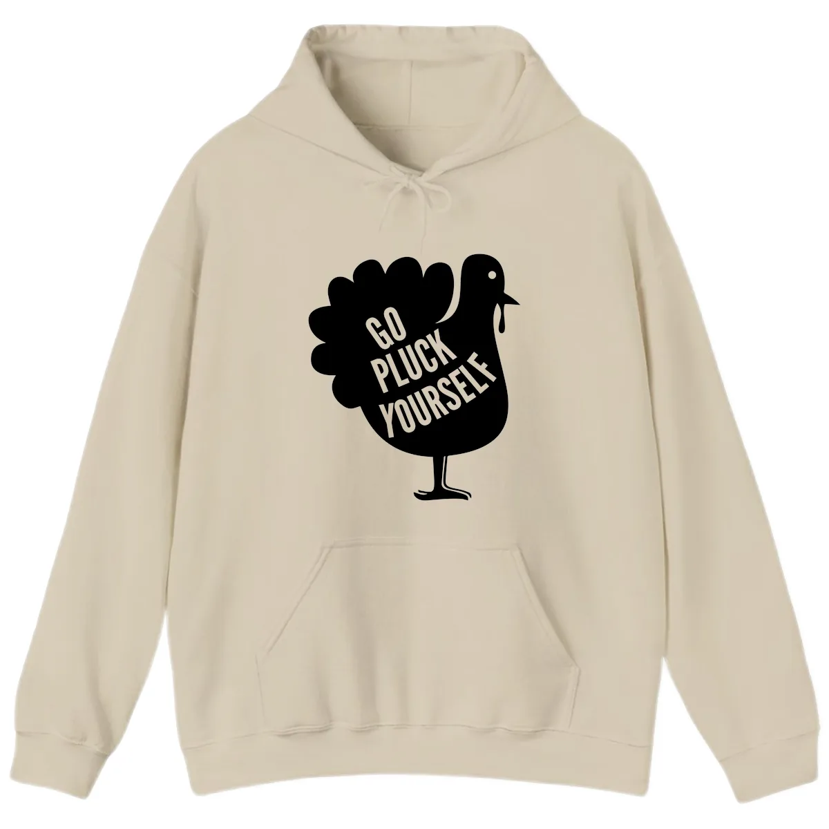 Go Pluck Yourself Turkey Design Hoodie in Sand