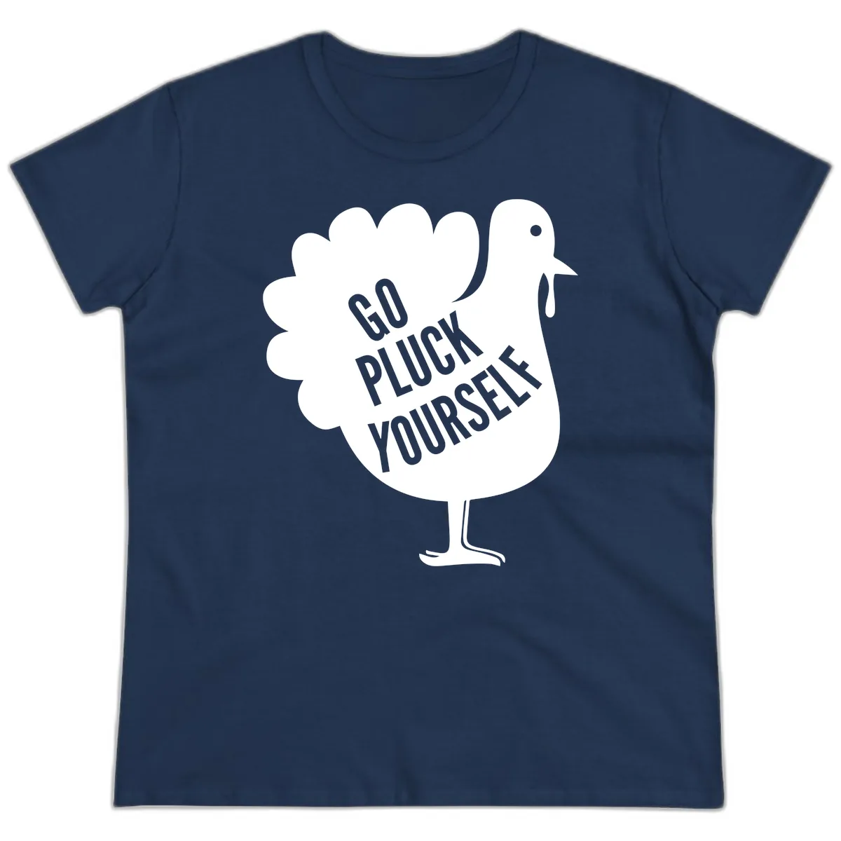 Go Pluck Yourself Turkey Design Ladies Tee in Navy
