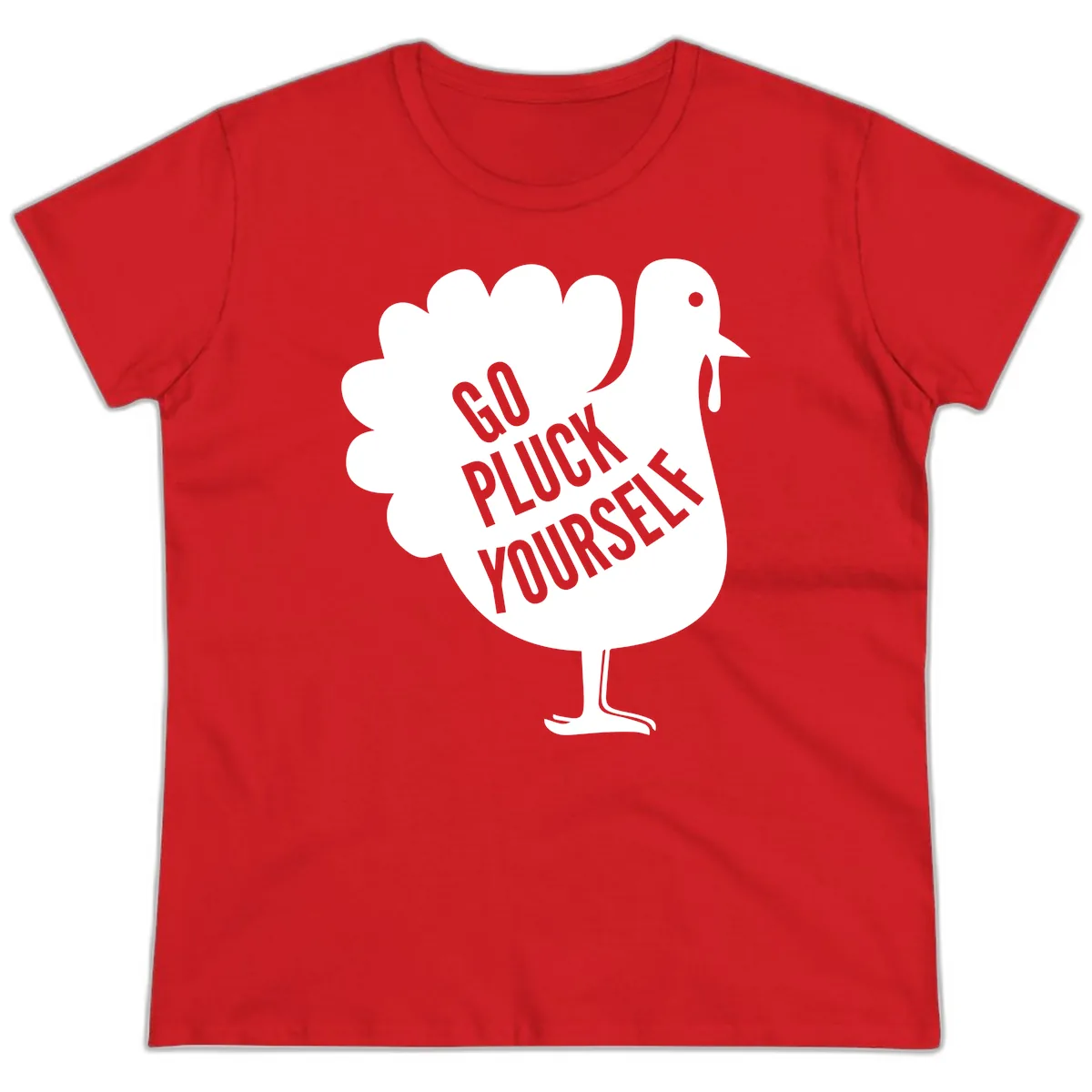 Go Pluck Yourself Turkey Design Ladies Tee in Red