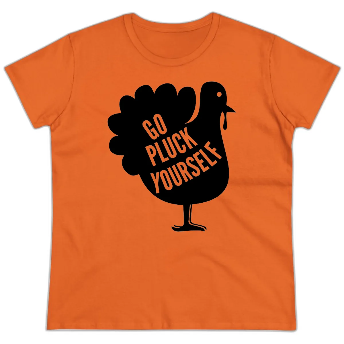 Go Pluck Yourself Turkey Design Ladies Tee in Orange