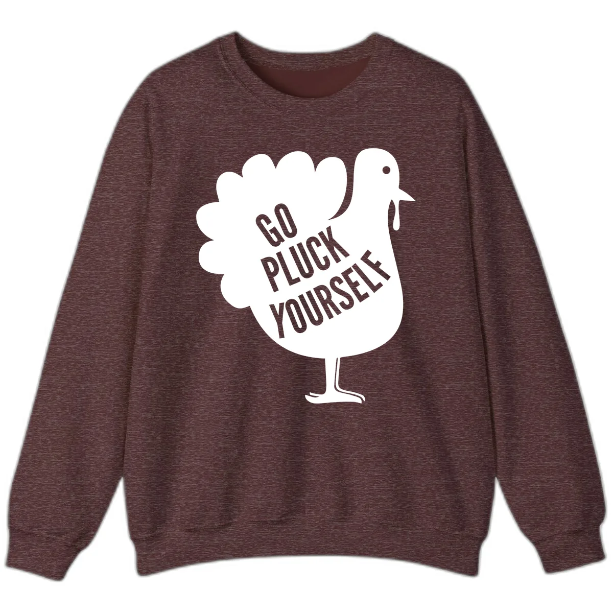 Go Pluck Yourself Turkey Design Sweatshirt in Heather Sport Dark Maroon
