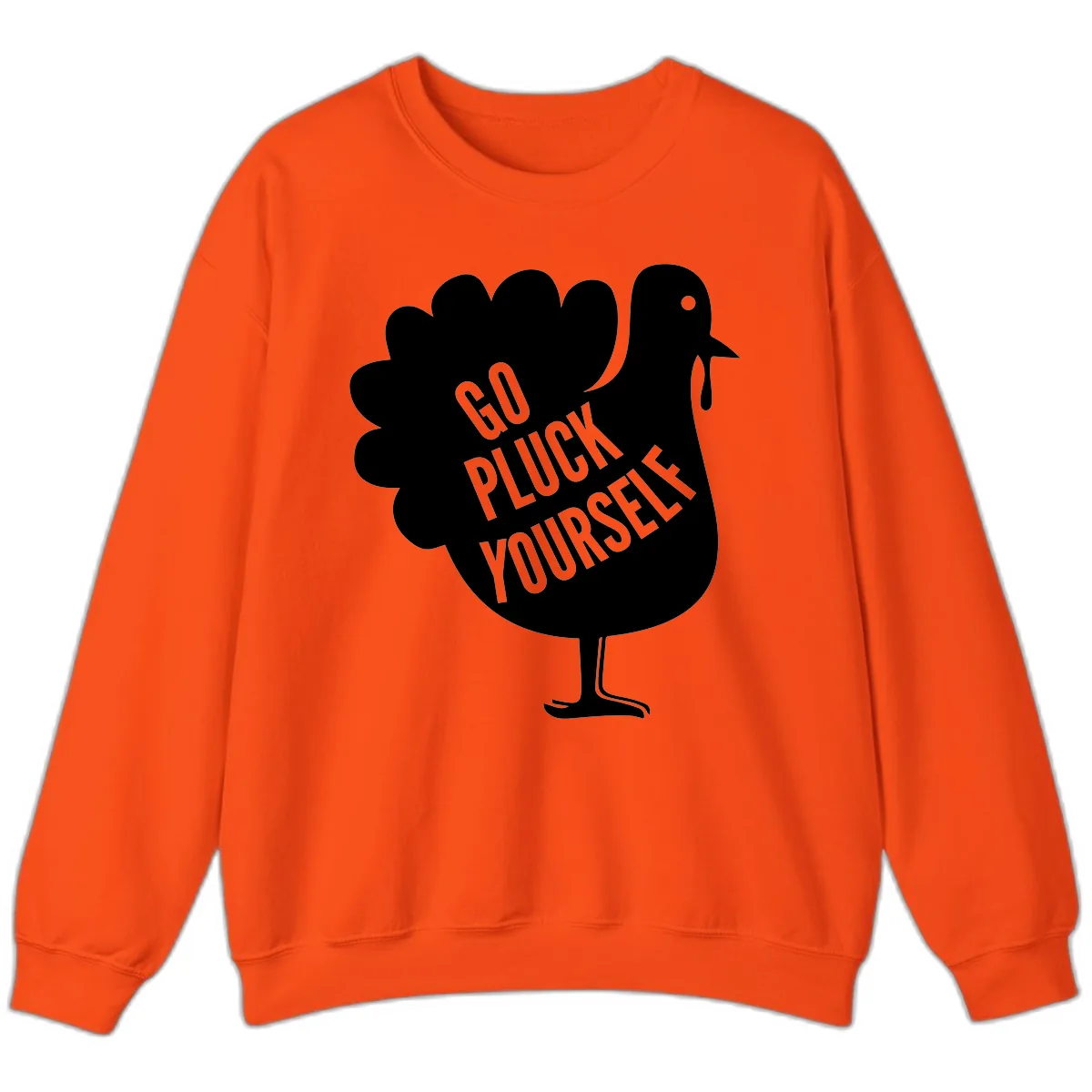 Go Pluck Yourself Turkey Design Sweatshirt in Orange